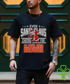 Cleveland Browns Even Santa Claus Cheers For Christmas NFL T Shirt