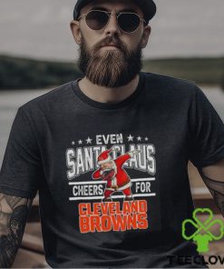 Cleveland Browns Even Santa Claus Cheers For Christmas NFL T Shirt