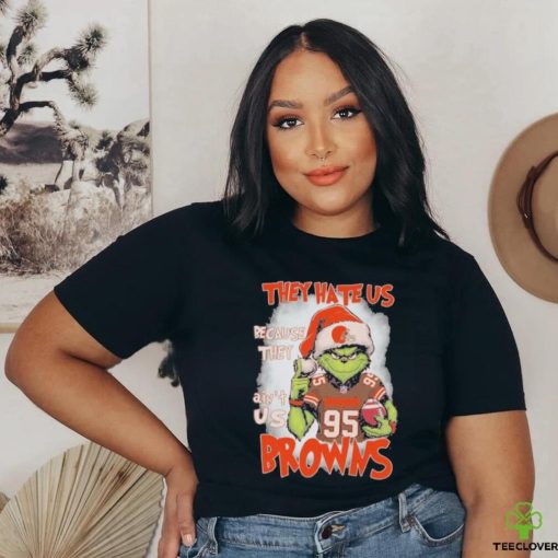Cleveland Browns Grinch They Hate Us Because They Ain’t Us Christmas Shirt