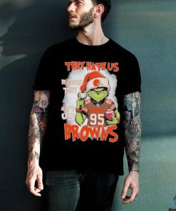 Cleveland Browns Grinch They Hate Us Because They Ain’t Us Christmas Shirt