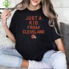 Cleveland Browns Just A Kid From Cleveland Shirt