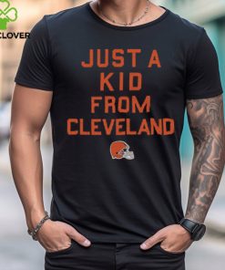 Cleveland Browns Just A Kid From Cleveland Shirt