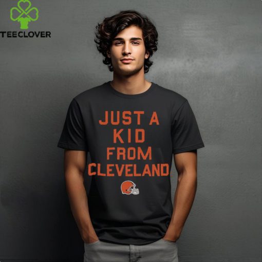 Cleveland Browns Just A Kid From Cleveland Shirt