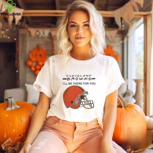 Cleveland Browns Nfl I’ll Be There For You Logo T Shirt