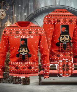 Cleveland Browns Nutcracker Not A Player I Just Crush Alot Ugly Christmas Sweater