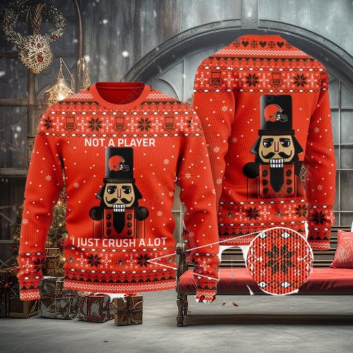 Cleveland Browns Nutcracker Not A Player I Just Crush Alot Ugly Christmas Sweater