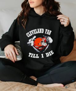 Cleveland Browns fan till I die inside me shirt