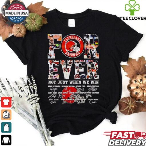 Cleveland Browns forever not just when we win signatures shirt