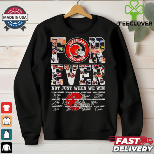 Cleveland Browns forever not just when we win signatures shirt