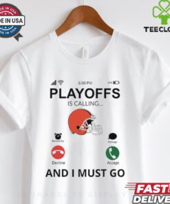 Cleveland Browns shirt Playoff Is Calling And I Must Go for Fans