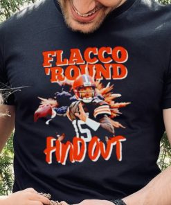 Cleveland Football Joe Flacco Browns flacco ’round find out shirt
