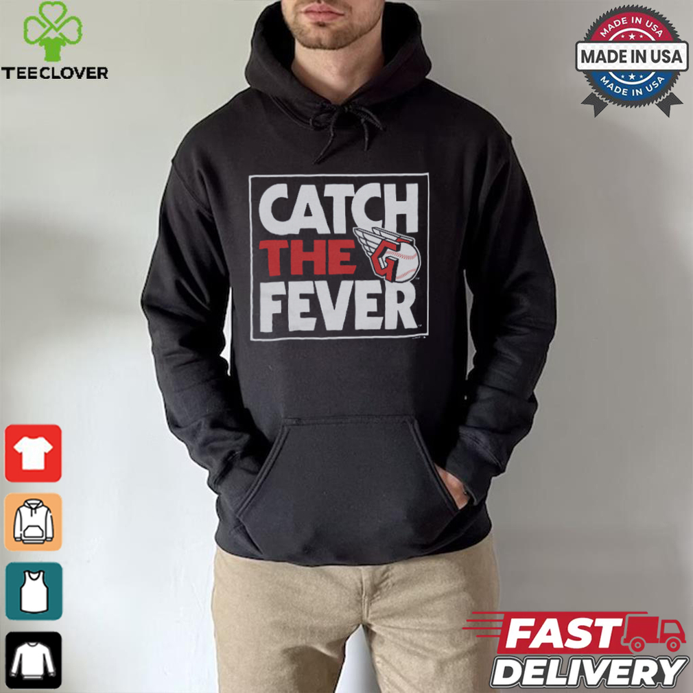 Cleveland Guardians Catch The Fever Shirt Cleveland Guardians Catch The Fever Shirt