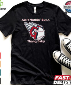 Cleveland Guardians MLB Ain’t Nothin’ But A Thang Baby t shirt