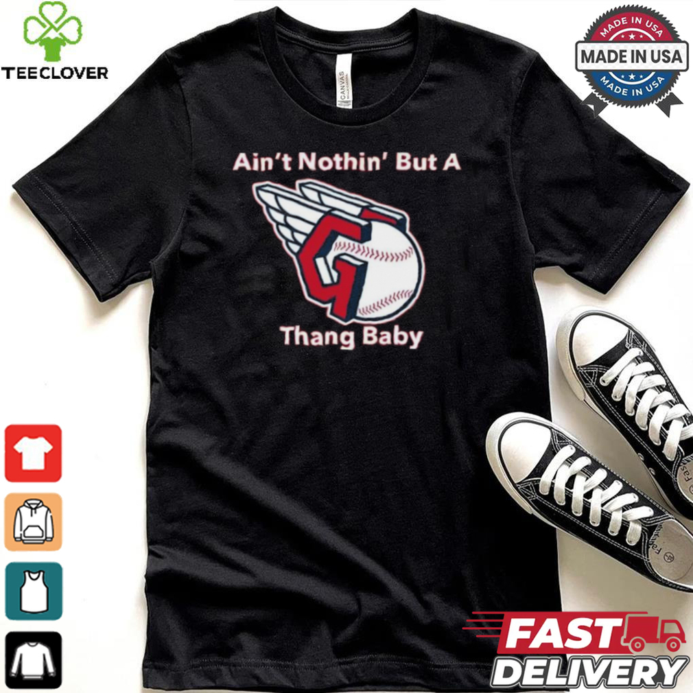 Cleveland Guardians MLB Ain’t Nothin’ But A Thang Baby t shirt Cleveland Guardians MLB Ain’t Nothin’ But A Thang Baby t shirt