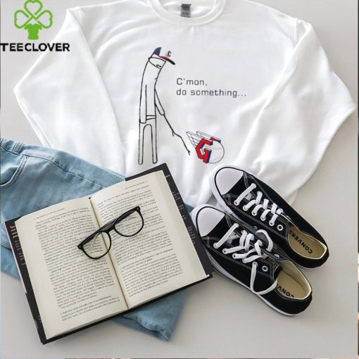 Cleveland Guardians c’mon do something shirt