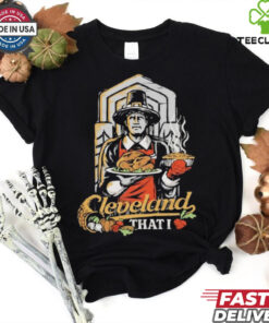 Cleveland that I love turkey Thanksgiving shirt