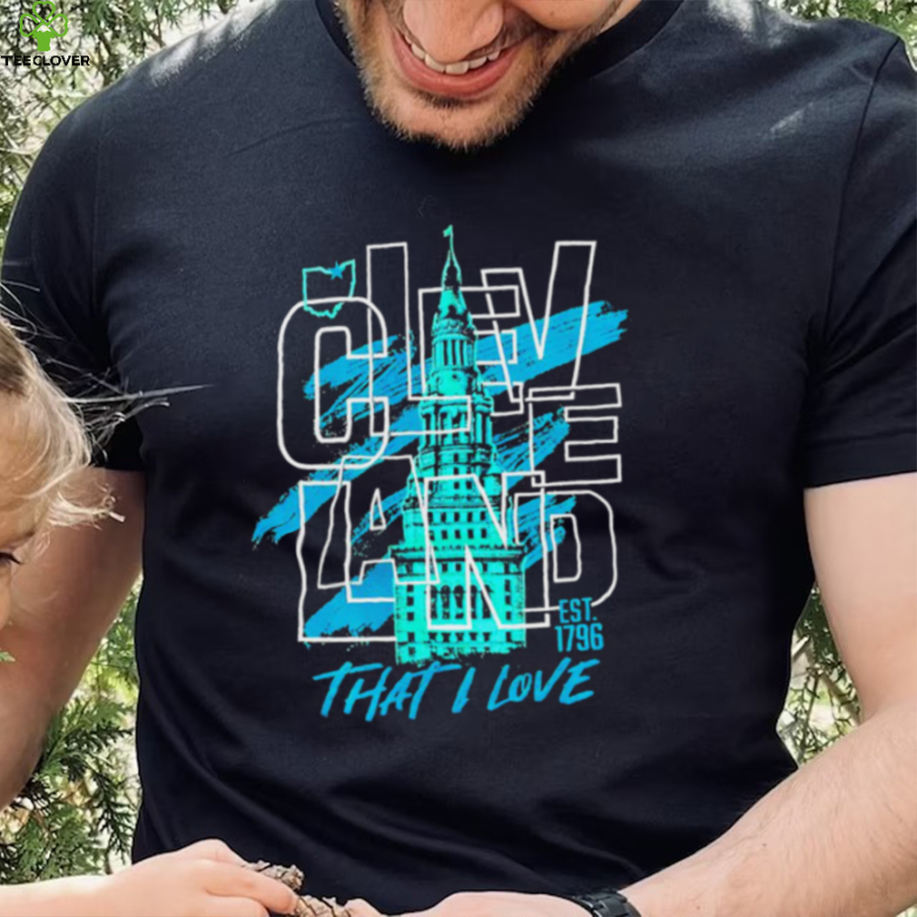 Cleveland town That I love 1796 art shirt Cleveland town That I love 1796 art shirt