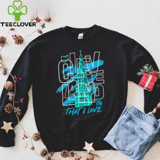 Cleveland town That I love 1796 art shirt