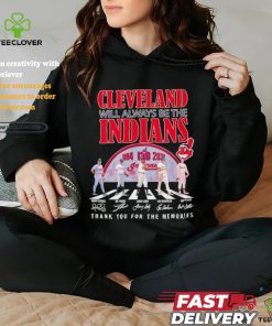 Cleveland will always be the Indians Cleveland Indians players abbey road thank you for the memories signature shirt