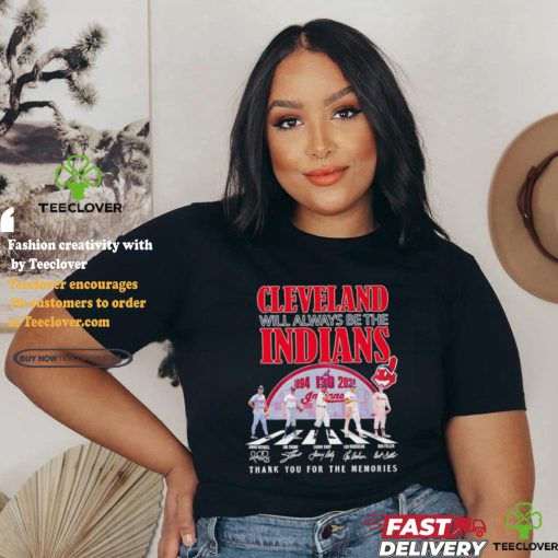 Cleveland will always be the Indians Cleveland Indians players abbey road thank you for the memories signature shirt