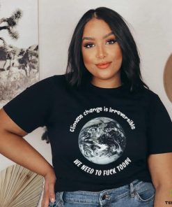 Climate Change Irreversible Shirt