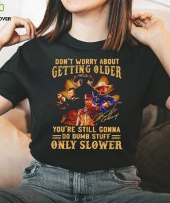 Clint Eastwood don’t worry about getting older you’re still gonna do dumb stuff only slower hoodie, sweater, longsleeve, shirt v-neck, t-shirt