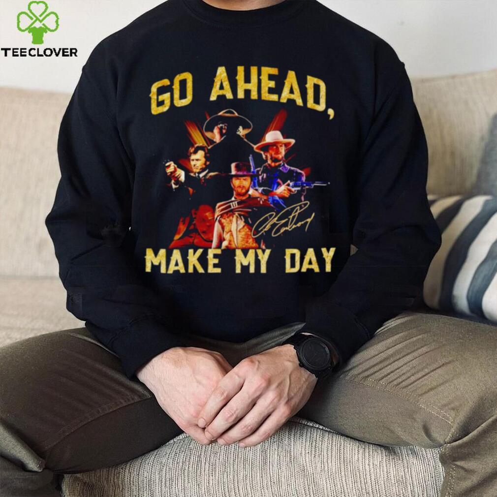 Clint Eastwood go ahead make my day shirt Clint Eastwood go ahead make my day shirt