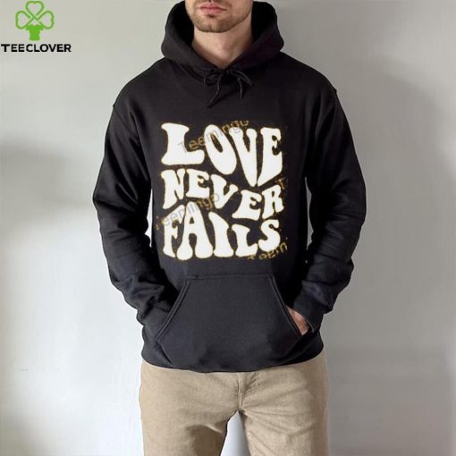 Clown World Love Never Fails Shirt, T Shirt, Hoodie, Sweater, Long Sleeve T Shirt