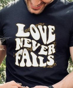 Clown World Love Never Fails Shirt, T Shirt, Hoodie, Sweater, Long Sleeve T Shirt