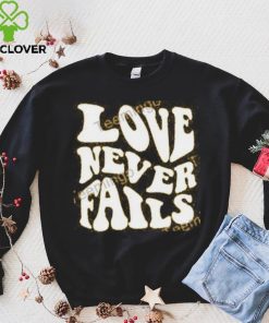 Clown World Love Never Fails Shirt, T Shirt, Hoodie, Sweater, Long Sleeve T Shirt