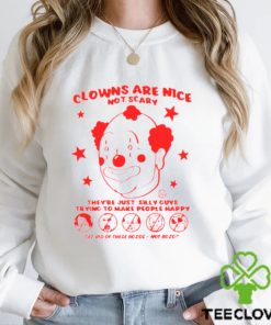 Clowns are nice not scary they’re just silly guys shirt