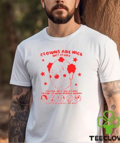 Clowns are nice not scary they’re just silly guys shirt