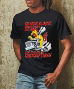 Cluck cluck move your butt make room for the chicken truck hoodie, sweater, longsleeve, shirt v-neck, t-shirt