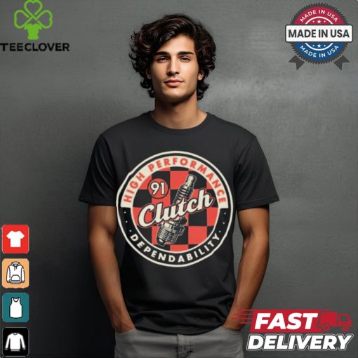Clutch High Performance Dependability 2024 Shirt