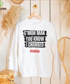 C’mon Man You Know I Changed Shirt