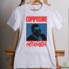 Composure Always Shirt