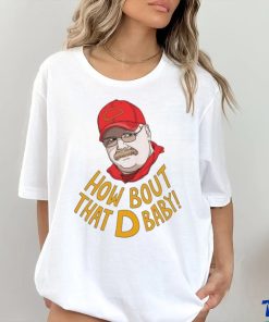 Coach Kansas City Chiefs How Bout That D Baby Andy Reid shirt