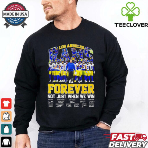 Coach Sean McVay and Players Los Angeles Rams Forever Not Just When We Win Signatures shirt