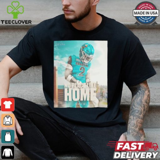 Coastal Carolina Chanticleers football no place like home shirt