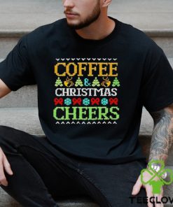 Coffee Christmas cheers hoodie, sweater, longsleeve, shirt v-neck, t-shirt