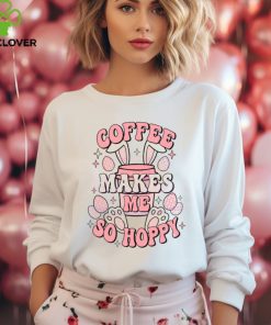 Coffee Makes Me So Hoppy shirt