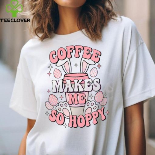 Coffee Makes Me So Hoppy hoodie, sweater, longsleeve, shirt v-neck, t-shirt