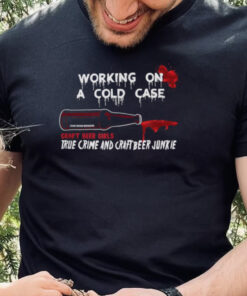 Cold Case Beer And True Crime T Shirt