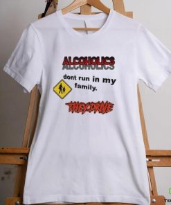 Coldestdrip Alcoholics Don’t Run In My Family Shirt 2 Coldestdrip Alcoholics Don’t Run In My Family Shirt