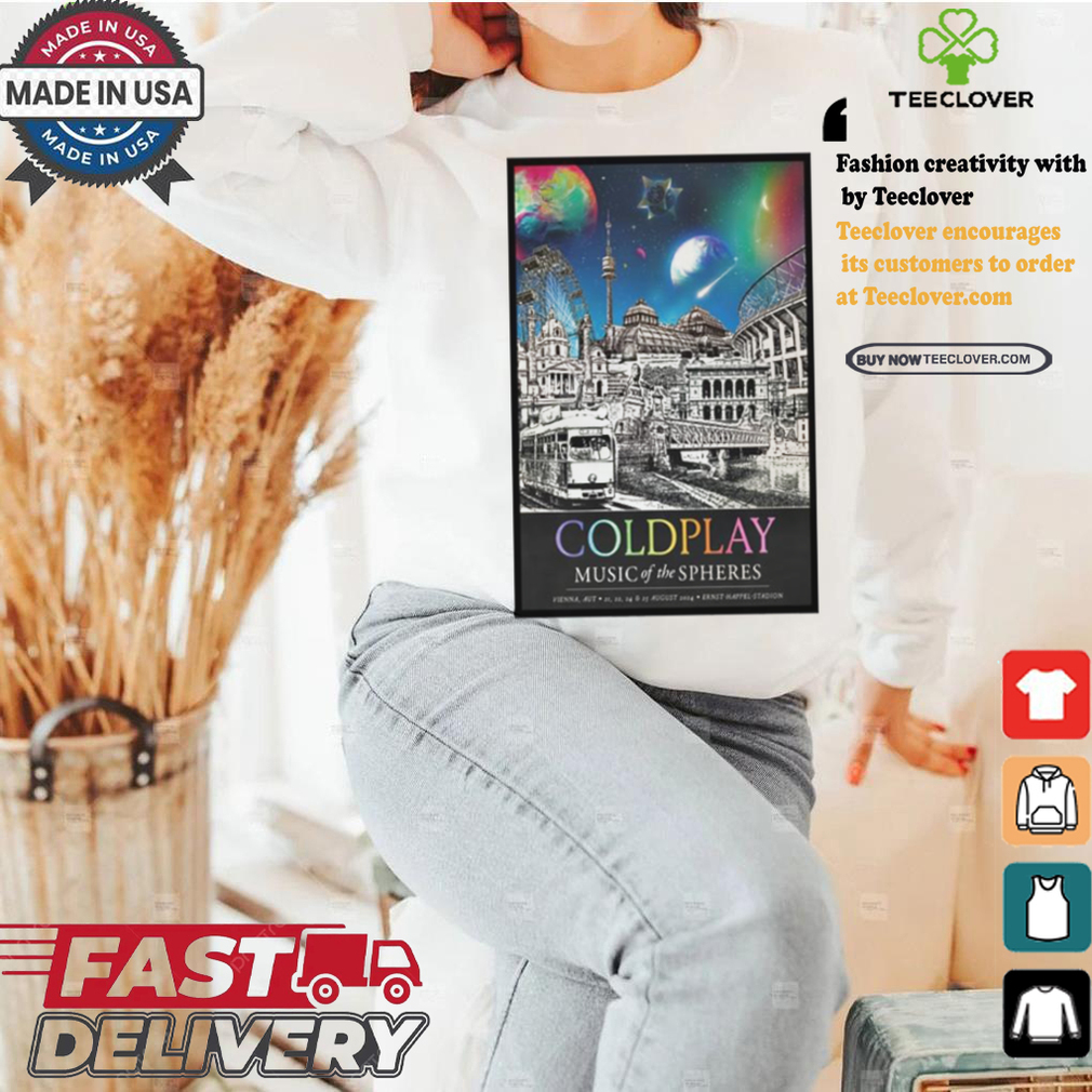 Coldplay aug 21 25 2024 ernst happel stadion in vienna austria poster shirt Coldplay aug 21 25 2024 ernst happel stadion in vienna austria poster shirt