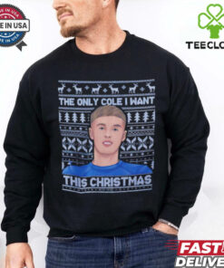 Cole Palmer The Only Cole I want this Christmas shirt