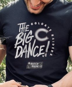 Colgate The Big Dance Shirt