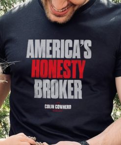 Colin Cowherd America's Honesty Broker T Shirt