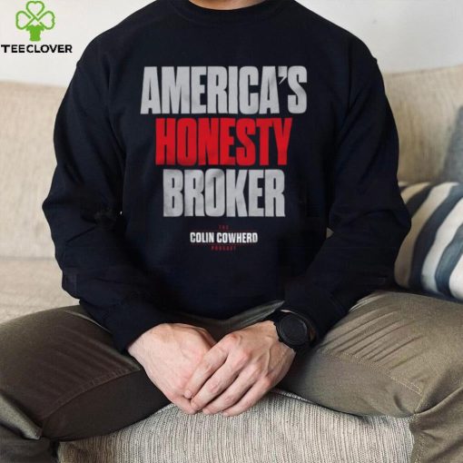 Colin Cowherd America’s Honesty Broker T Shirt