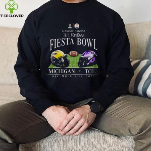 College playoff semifinal Glendale Arizona the Vrbo Fiesta Bowl Michigan vs TCU 2022 hoodie, sweater, longsleeve, shirt v-neck, t-shirt